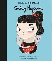 Little People Big Dreams Audrey Hepburn /anglais