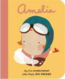 Little People Big Dreams My First Amelia Earhart (Board Book) /anglais