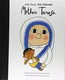 Little People Big Dreams Mother Teresa /anglais