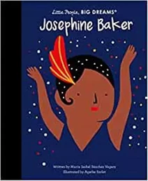 Little People Big Dreams Josephine Baker /anglais