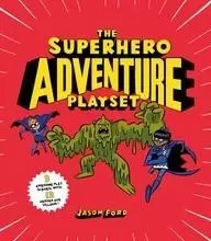 The Superhero Adventure Playset /anglais -  FORD JASON - LAURENCE KING