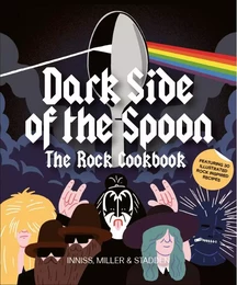 Dark Side of the Spoon The Rock Cookbook /anglais