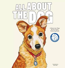 All About the Dog A Battersea Dogs and Cats Home Colouring Book /anglais