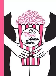 The Movie Kama Sutra 69 sex positions for movie lovers /anglais