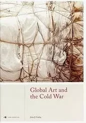 Global Art and the Cold War /anglais