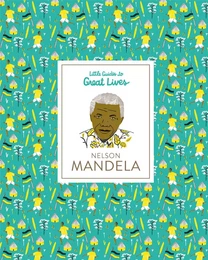 Nelson Mandela (Hardback) (Little Guides to Great Lives) /anglais