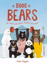 A Book of Bears At Home with Bears Around the World /anglais