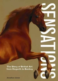 Sensations The Empirical Genius of British Art /anglais