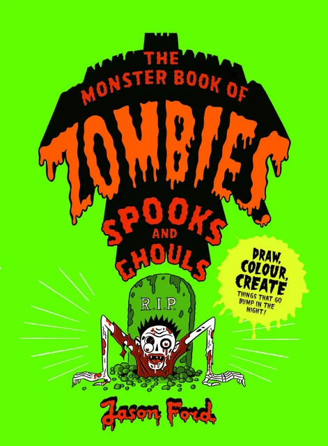 The Monster Book of Zombies, Spooks and Ghouls /anglais -  FORD JASON - LAURENCE KING