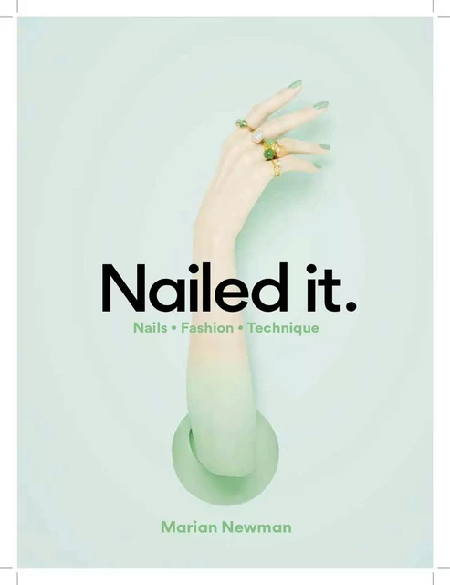 Nailed It Nails Fashion Technique /anglais -  NEWMAN MARIAN - LAURENCE KING