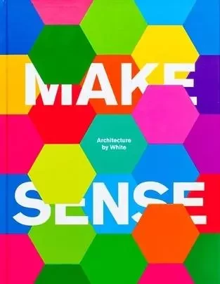 Make Sense Architecture by White /anglais -  ARKITEKTER WHITE - LAURENCE KING