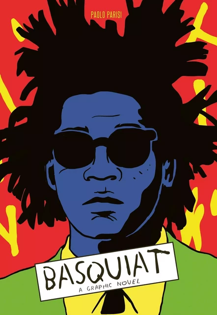 Basquiat A Graphic Novel /anglais -  PARISI PAOLO - LAURENCE KING