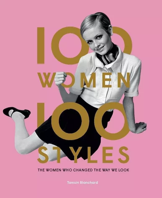 100 Women 100 Styles /anglais -  BLANCHARD TAMSIN - LAURENCE KING