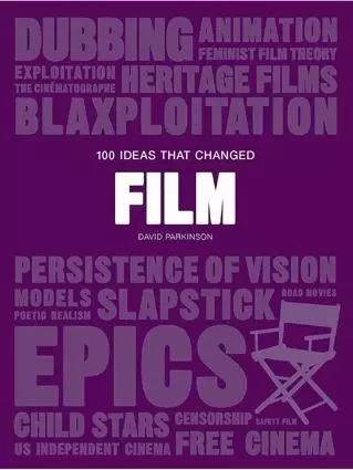 100 Ideas that Changed Film (Pocket) /anglais -  PARKINSON DAVID - LAURENCE KING