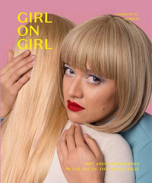 Girl on Girl (Paperback) /anglais -  JANSEN CHARLOTTE - LAURENCE KING