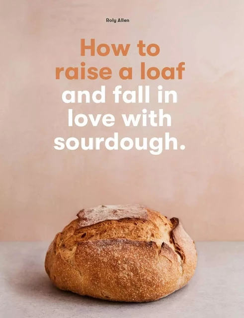 How to Raise a Loaf /anglais -  ALLEN ROLY - LAURENCE KING