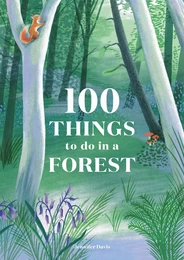 100 Things to Do in a Forest /anglais