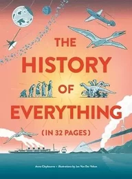 The History of Everything in 32 Pages /anglais