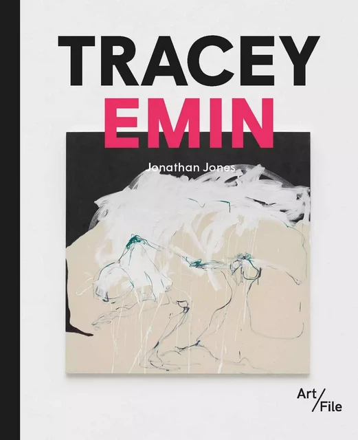 Tracey Emin (Art File) /anglais -  JONES JONATHAN - LAURENCE KING