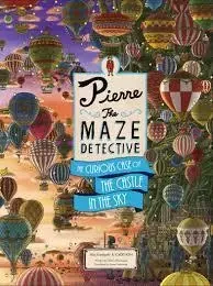 Pierre The Maze Detective: The Curious Case of the Castle in the Sky /anglais