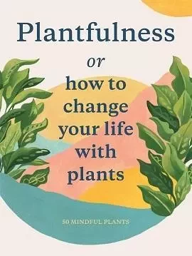 Plantfulness (Cards) /anglais -  BOWER JULIE ROSE - LAURENCE KING