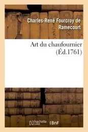 Art du chaufournier, par M. Fourcroy de Ramecourt,