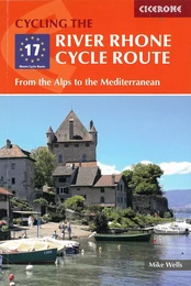 THE RIVER RHONE CYCLE ROUTE FROM THE ALPS TO THE MEDITERRANEAN