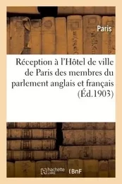 Réception à l'Hôtel de ville de Paris des membres du parlement anglais