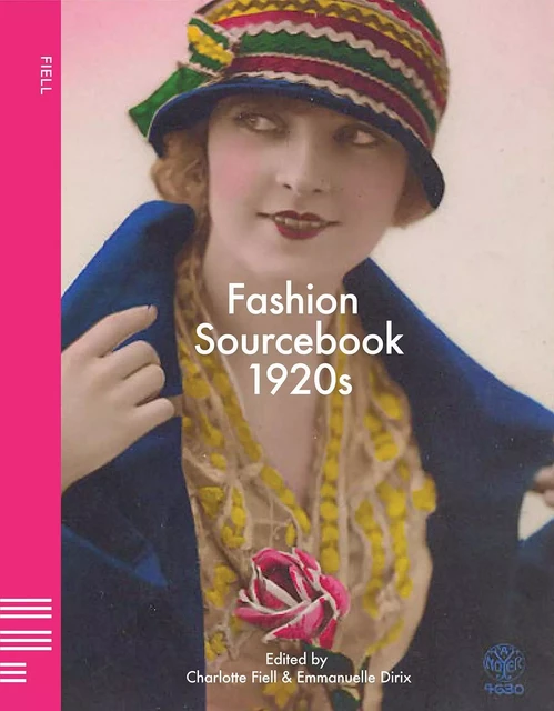 1920S FASHION SOURCEBOOK -  CHARLOTTE FIELL,  EMMANUELLE DIRIX - WELBECK