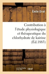 Contribution à l'étude physiologique et thérapeutique du chlorhydrate de kairine