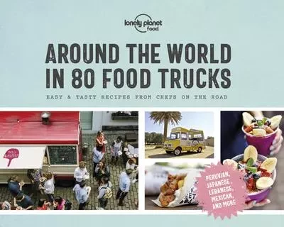 Around the World in 80 Food Trucks 1ed -anglais- -  Lonely planet eng - edi8