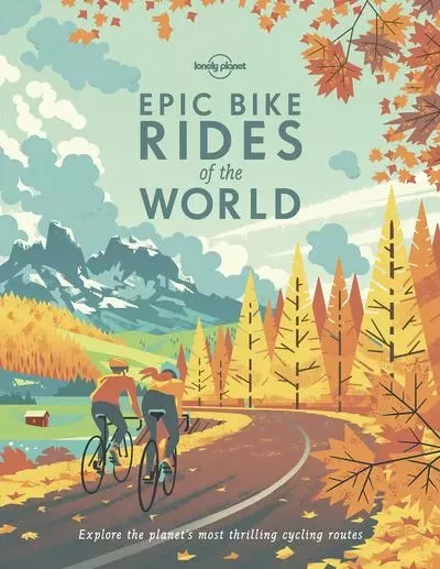 Epic Bike Rides of the World 1ed -anglais- -  Lonely planet eng - edi8