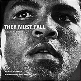 They Must Fall Muhammad Ali and the Men He Fought /anglais