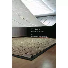 Xu Bing Book from the Sky to Book from the Ground /anglais