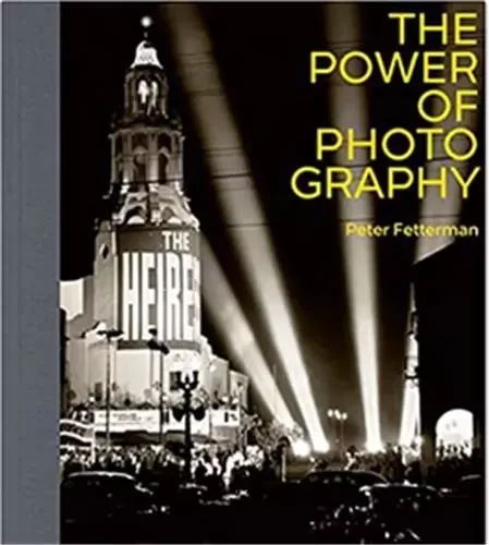 The Power of Photography - Peter Fetterman /anglais -  FETTERMAN PETER - ACC ART BOOKS