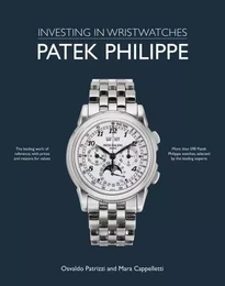 Investing in Wristwatches : Patek Philippe /anglais