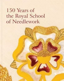 An Unbroken Thread : Celebrating 150 Years of the Royal School of Needlework /anglais