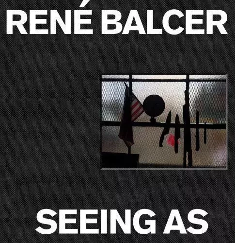 RenE Balcer Seeing As /anglais -  BALCER RENE - ACC ART BOOKS