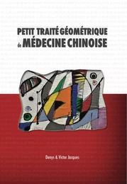 Petit Traité Géométrique de Médecine Chinoise