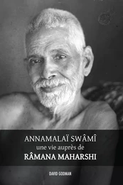 Annamalaï Swami, une vie auprès de Ramana Maharshi