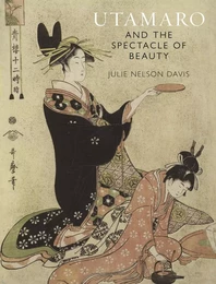 UTAMARO AND THE SPECTACLE OF BEAUTY