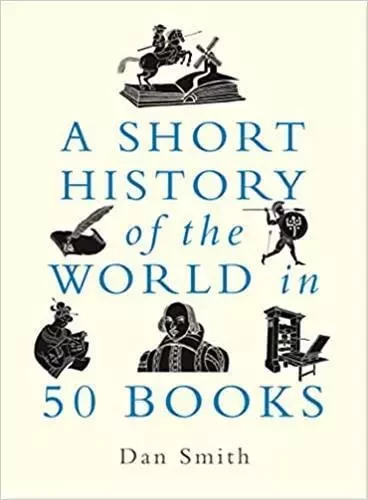 A Short History of the World in 50 Books /anglais -  SMITH DANIEL - MICHAEL O MARA