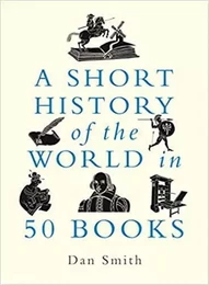 A Short History of the World in 50 Books /anglais