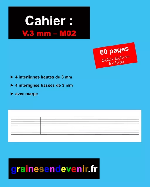 CAHIER D’ÉCRITURE VIERGE V.3 mm - M02 - INGRID SEGARD - GRAINES DEVENIR