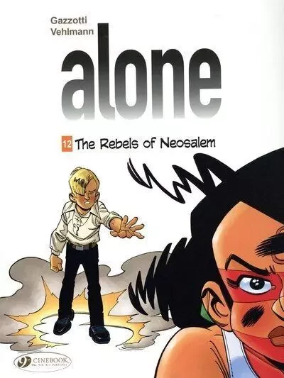 Alone Vol. 12 - The Rebels of Neosalem - Tome 12 - Fabien Vehlmann - Cinebook