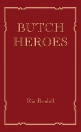 Butch Heroes /anglais