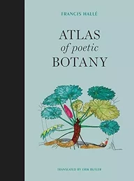 Atlas of Poetic Botany /anglais