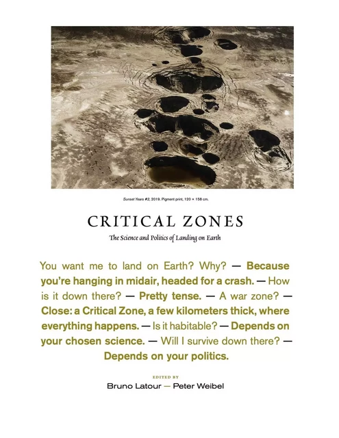 Critical Zones The Science and Politics of Landing on Earth /anglais -  LATOUR BRUNO - MIT PRESS