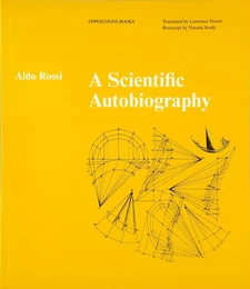 Aldo Rossi Scientific Autobiography /anglais