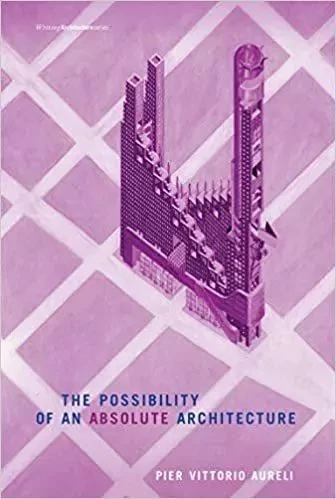 The Possibility of an Absolute Architecture /anglais -  - MIT PRESS